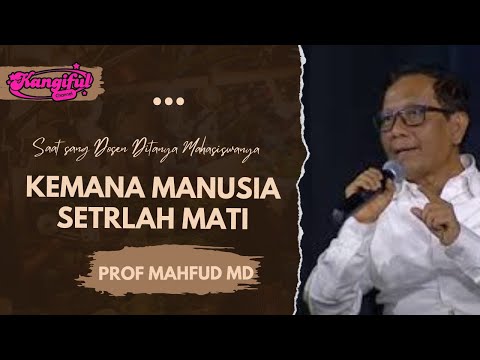 Prof. Mahfudz MD // Seorang Dokter ditanya Mahasiswanya, Dok...Orang Mati Pergi Kemana ?