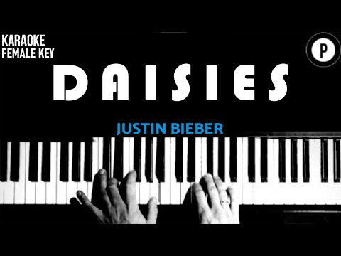 Justin Bieber – DAISIES KARAOKE 𝗙𝗘𝗠𝗔𝗟𝗘 𝗞𝗘𝗬 Slowed Acoustic Piano Instrumental Cover Lyrics