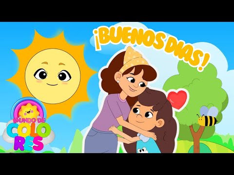 Buenos Días 🌞🎵 Canciones Para Niños 🌈🎶| Mundo de Colores🐦🎈🎉