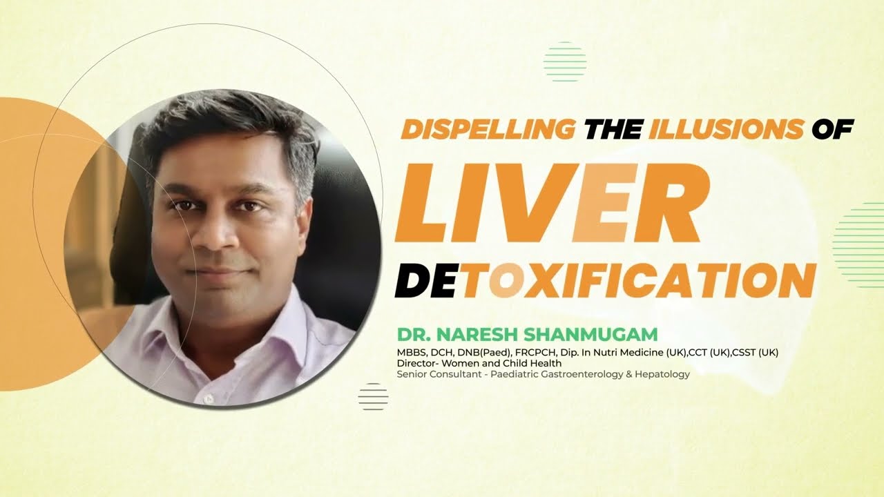 Dispelling the illusions of liver detoxification | Dr. Naresh Shanmugam