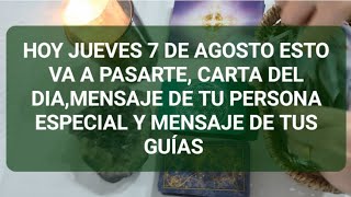 Hoy 7 de agosto jueves esto va a pasarte,  msjs de tu p.e y msj de tus guías @NAYADESOLTAROTDESLEY