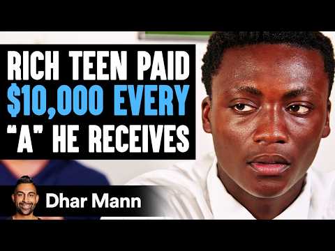 RICH TEEN Paid $10,000 EVERY "A" He Receives | Dhar Mann Studios