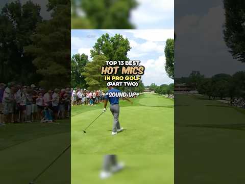 Top 13 Best Hot Mics in Pro Golf | Part 2