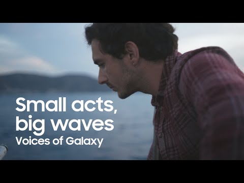 Voices of Galaxy: Small acts, big waves | Samsung