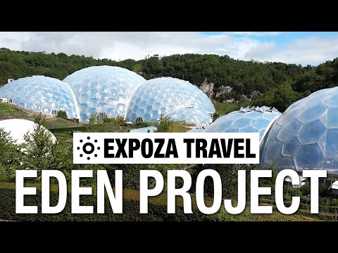 Eden Project (United Kingdom) Project Vacation Travel Video Guide