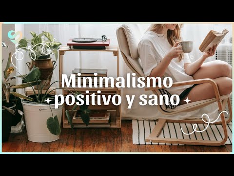 CÓMO SER MINIMALISTA DE MANERA SANA Y POSITIVA ✨ | Silvia Ahora