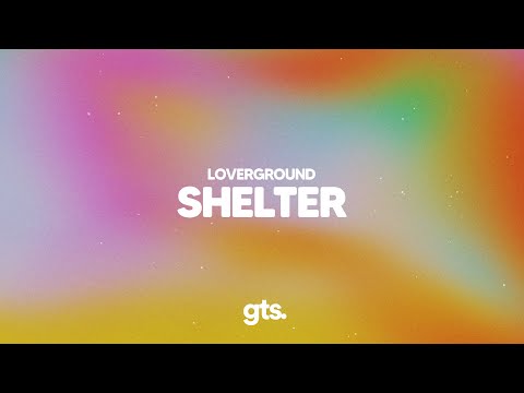 Loverground - Shelter