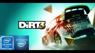 Dirt 3|Intel Celeron  N4000|Intel UHD 600|4GB RAM