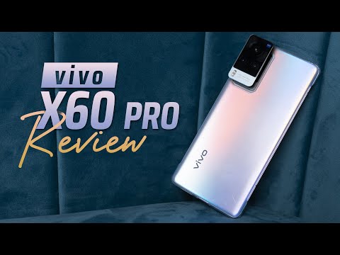 (VIETNAMESE) Đánh giá chi tiết vivo X60 Pro: Flagship DŨNG CẢM nhất 2021