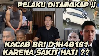 GAK NYANGKA !! DALANG YG H4B1S1 KACAB BRI DI JAKARTA TERNYATA ORANG DEKAT SENDIRI ??