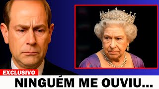Príncipe Edward Finalmente Quebra o Silêncio: Eu Tentei Avisá-la