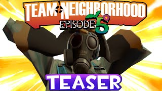 Team Neighborhood Ep 5 TEASER