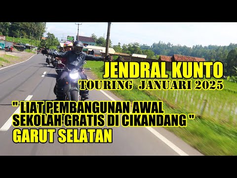 JENDRAL KUNTO TOURING AWAL TAHUN 2025 " LIAT PEMBANGUNAN AWAL SEKOLAH GRATIS  DI CIKANDANG GARUT "