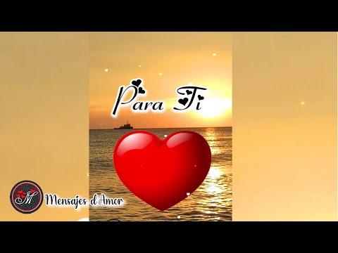 HOLA MI AMOR ❤️ Este bonito mensaje es para ti MENSAJES DE AMOR con música romántica I LOVE YOU