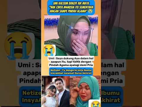 Umi Kalsum N4ngis T4kut Ayu Pindah Agama‼️😭 #ayutingting #umikalsum #boywilliam