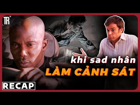 Tôi biết tên này là sad nhân nhưng không chứng minh được | Recap xàm: Dexter ss1 phần 1