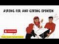Understanding Opinions: Asking and Giving