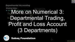 More on Numerical 3: Departmental Trading, Profit and Loss Account (3 Departments)