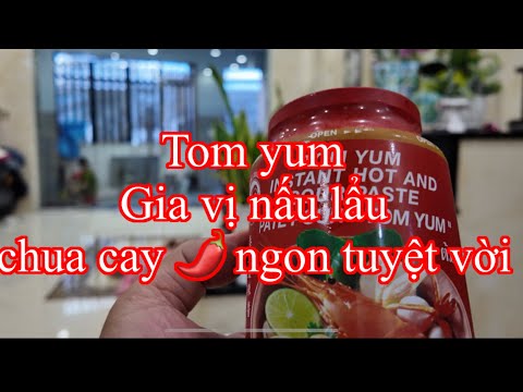 Tom Yum. Gia vị để nấu lẩu chua cay ngon tuyệt