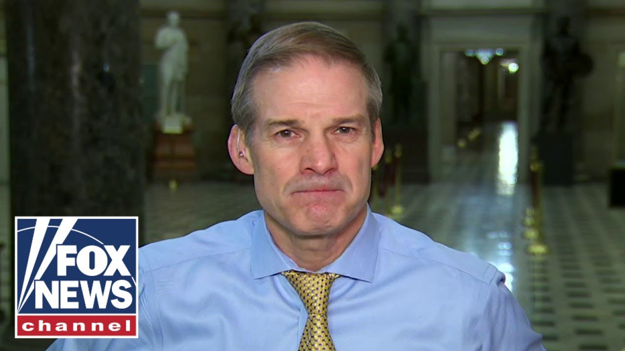 Jim Jordan: The evidence we have is ‘pretty darn compelling’
