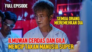 FULL ILMUWAN GILA MENCIPTAKAN MANUSIA SUPER
