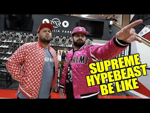 SUPREME HYPEBEAST BE LIKE...