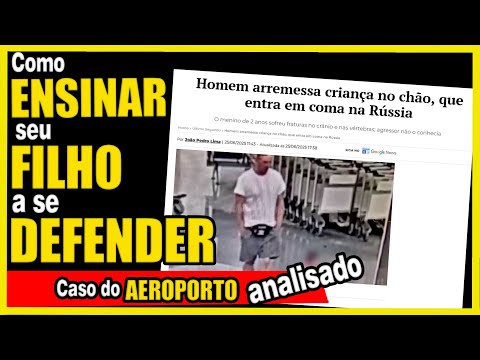 Como Defender uma CRIANÇA? Junto do caso do aeroporto analisado!