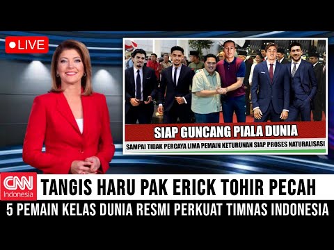 THE REAL KING ASIA! TANGIS HARU PAK ERICK TOHIR PECAH, 5 PEMAIN KELAS DUNIA RESMI PERKUAT INDONESIA