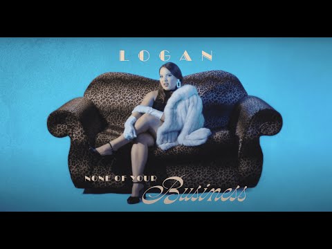 LOGAN - None of Your Business (Official Visualizer)