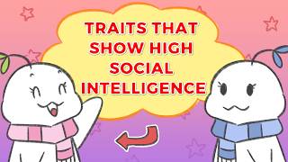 6 Traits That Show High Social Intelligence