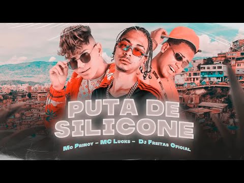 PUT4 DE SILICONE - MC PRINCY, DJ FREITAS OFICIAL, MC LUCKS - BREGA FUNK 2023