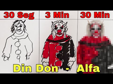 Dibujo al [NUEVO DIN DON - ALFA] en 30 seg, 3 min, y 30 min | Payasos de la Deep Web - Fede Vigevani
