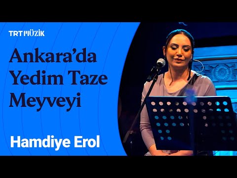 🎤 Hamdiye Erol | Ankara'da Yedim Taze Meyveyi (Canlı Performans)