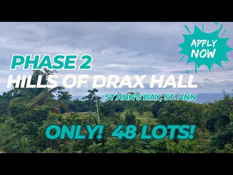 2025 NEW DEVELOPMENT -  Hills of Drax Hall Phase 2