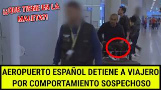 Hombre con COMPORTAMIENTO SOSPECHOSO es detenido por la policía en aeropuerto de España
