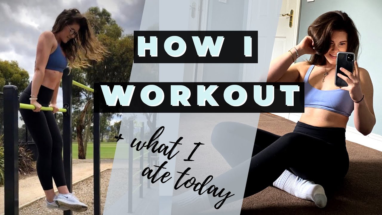 My Workout Routine & What I Ate Today