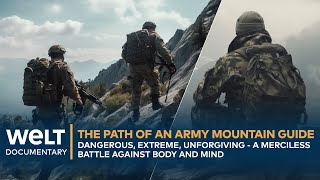 CLIMBING WITH THE GERMAN ELITE: The extreme Path of an Army Mountain Guide | WELT Documentary