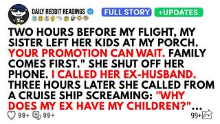 My Sister Left Her Kids At My Door To Sabotage My Promotion Trip—So I Called Her Ex-Husband...