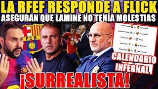 🚨FEDERACIÓN RESPONDE a FLICK ¡NO SABÍAN que LAMINE TENÍA MOLESTIAS! - CALENDARIO INFERNAL del BARÇA