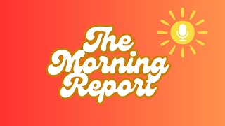 The Morning Report