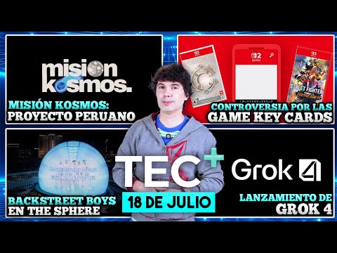 TEC+: Grok 4, Switch 2 y su controversia con las Game Cards, Backstreet Boys en The Sphere, y más
