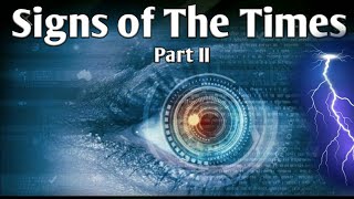 Never Close Your Eyes To The Signs Of The Times Part-2