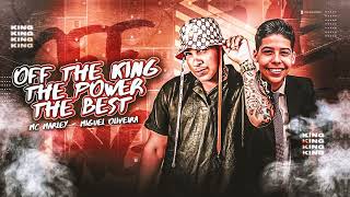 OFF THE KING THE POWER THE BEST - MC MARLEY E MIGUEL OLIVEIRA (Remix) PISEIRO