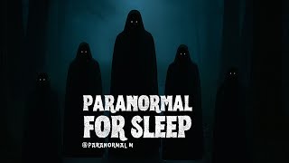 True Paranormal Stories Series  |  Mega Compilation Paranormal Tales Unleashed | Vol 77