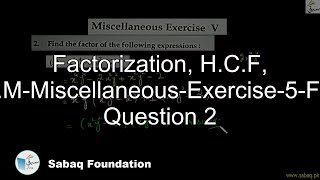 Factorization, H.C.F, L.C.M-Miscellaneous-Exercise-5-From Question 2