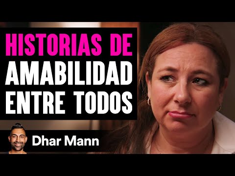 Historias De Amabilidad Entre Todos | Dhar Mann Studios