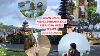 JALAN JALAN KEBALI PERTAMA KALI HABIS BERAPA DUIT YA!? Part 1