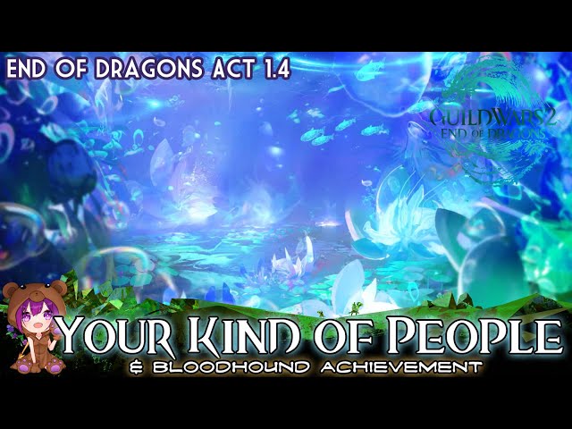 GW2 - End of Dragons 1.4 Your Kind of People + Bloodhound achievement