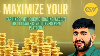 Maximize Your Earnings in 2023 with Coinvid Trading Website- The Ultimate Crypto Investment Platform