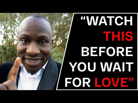 STOP Waiting For Love & A Perfect Partner | This Video Will Change Your Life!